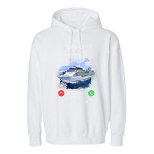 Cruise Ship Is Calling And I Must Go Summer Cruising Lover Funny Gift Garment-Dyed Fleece Hoodie