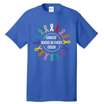 Cancer Sucks In Every Color Fight Cancer Awareness Ribbons Gift Tall T-Shirt