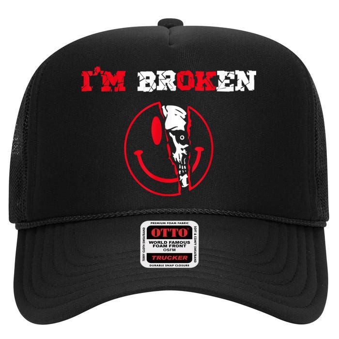 Confused Smile I'm Broken Invisible Illness I'm OK Broken High Crown Mesh Back Trucker Hat