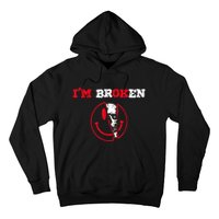 Confused Smile I'm Broken Invisible Illness I'm OK Broken Hoodie