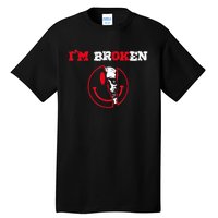 Confused Smile I'm Broken Invisible Illness I'm OK Broken Tall T-Shirt