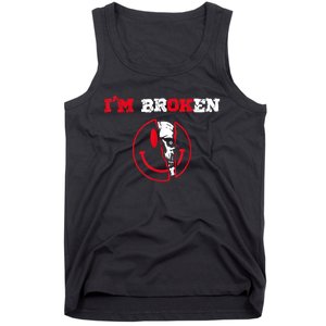 Confused Smile I'm Broken Invisible Illness I'm OK Broken Tank Top