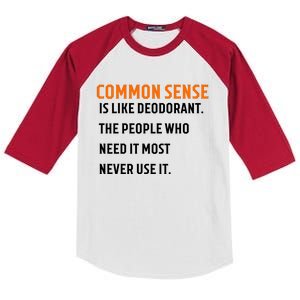 Common Sense Is Like Deodorant The People Who Need It Most Never Use It 1 Kids Colorblock Raglan Jersey