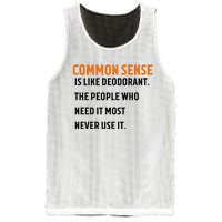 Common Sense Is Like Deodorant The People Who Need It Most Never Use It 1 Mesh Reversible Basketball Jersey Tank