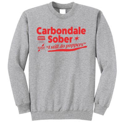 Carbondale Sober I Still Do Poppers Rush Gay Queer Lgbtq Tall Sweatshirt