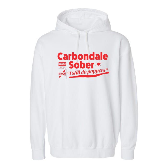 Carbondale Sober I Still Do Poppers Rush Gay Queer Lgbtq Garment-Dyed Fleece Hoodie