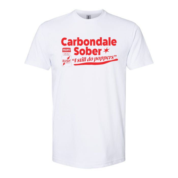 Carbondale Sober I Still Do Poppers Rush Gay Queer Lgbtq Softstyle CVC T-Shirt