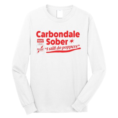 Carbondale Sober I Still Do Poppers Rush Gay Queer Lgbtq Long Sleeve Shirt