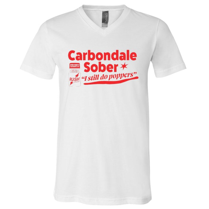 Carbondale Sober I Still Do Poppers Rush Gay Queer Lgbtq V-Neck T-Shirt