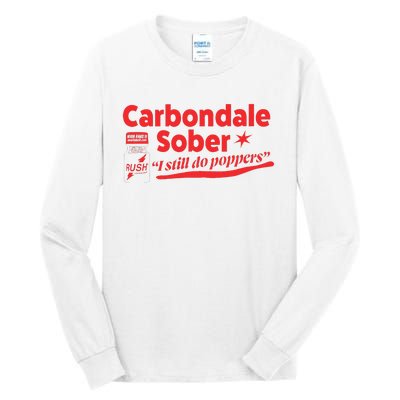 Carbondale Sober I Still Do Poppers Rush Gay Queer Lgbtq Tall Long Sleeve T-Shirt