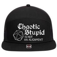 Chaotic Stupid Is Not An Alignment 7 Panel Mesh Trucker Snapback Hat