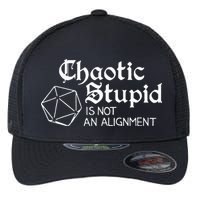 Chaotic Stupid Is Not An Alignment Flexfit Unipanel Trucker Cap