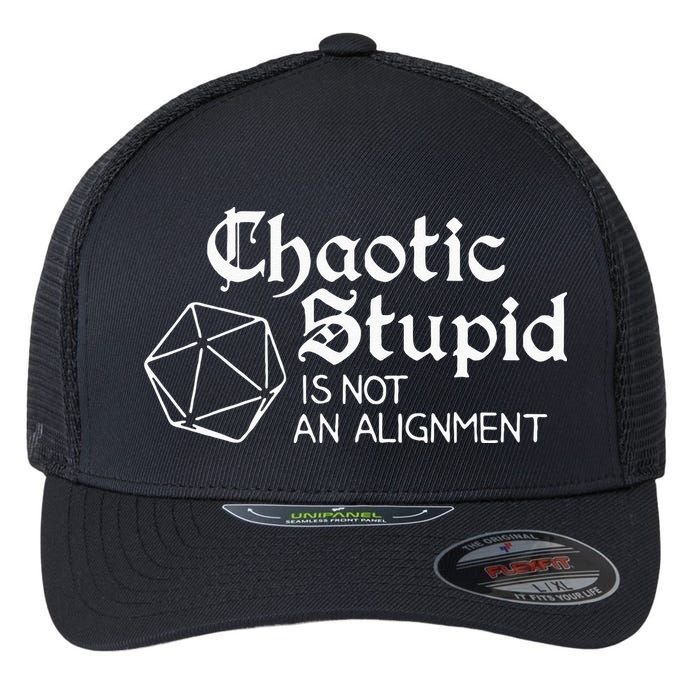 Chaotic Stupid Is Not An Alignment Flexfit Unipanel Trucker Cap