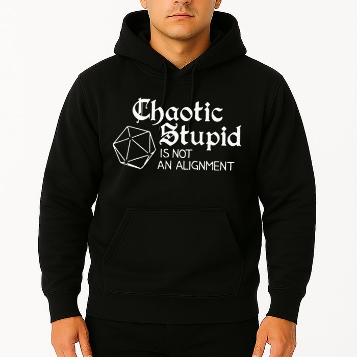 Chaotic Stupid Is Not An Alignment Hoodie