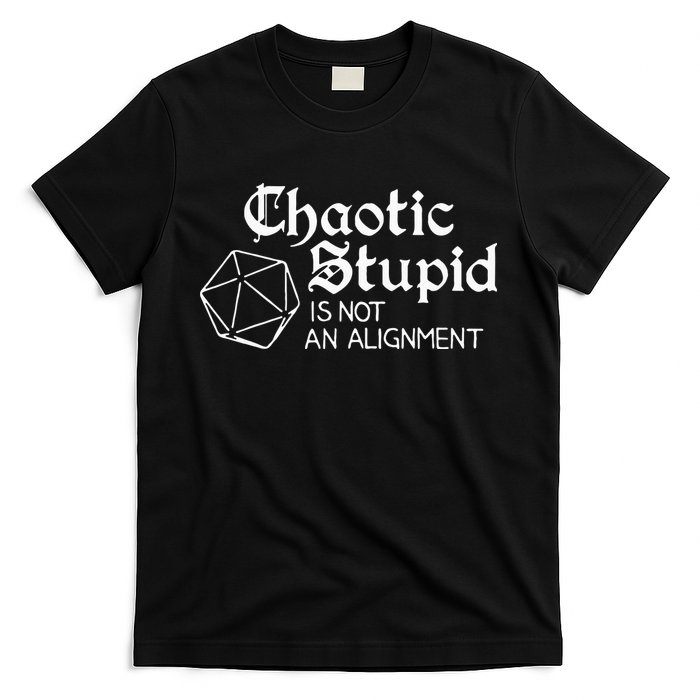 Chaotic Stupid Is Not An Alignment T-Shirt