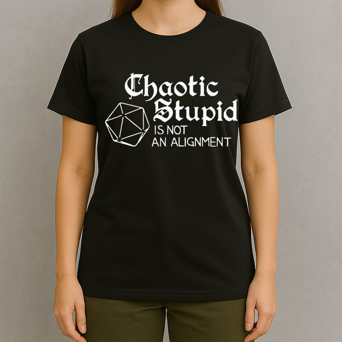 Chaotic Stupid Is Not An Alignment T-Shirt