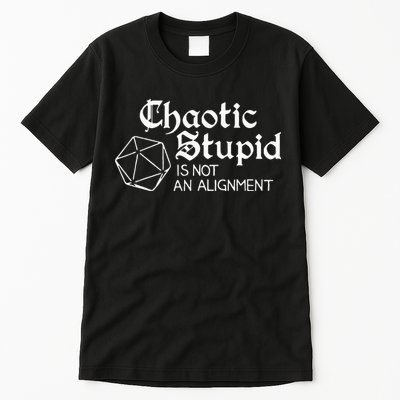 Chaotic Stupid Is Not An Alignment Tall T-Shirt