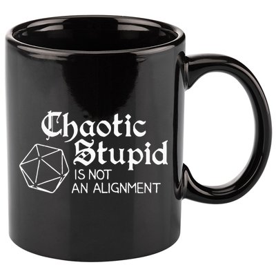 Chaotic Stupid Is Not An Alignment 11oz C Handle Ceramic Mug