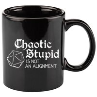 Chaotic Stupid Is Not An Alignment 11oz C Handle Ceramic Mug