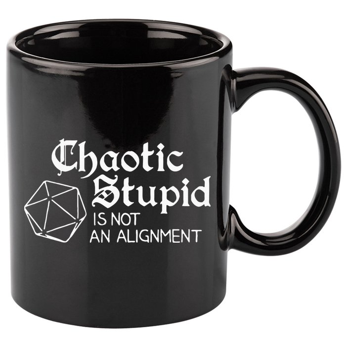 Chaotic Stupid Is Not An Alignment 11oz C Handle Ceramic Mug
