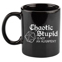 Chaotic Stupid Is Not An Alignment 11oz C Handle Ceramic Mug