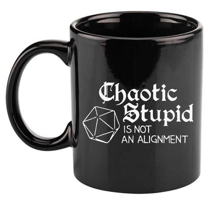 Chaotic Stupid Is Not An Alignment 11oz C Handle Ceramic Mug