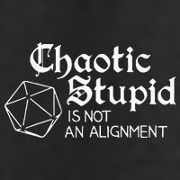 Chaotic Stupid Is Not An Alignment Beanie
