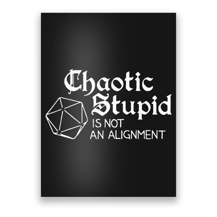 Chaotic Stupid Is Not An Alignment Poster