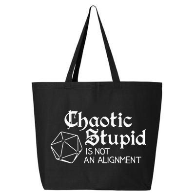 Chaotic Stupid Is Not An Alignment 25L Jumbo Tote