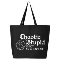 Chaotic Stupid Is Not An Alignment 25L Jumbo Tote