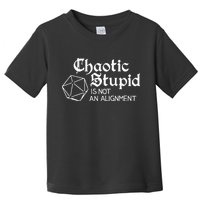 Chaotic Stupid Is Not An Alignment Toddler T-Shirt