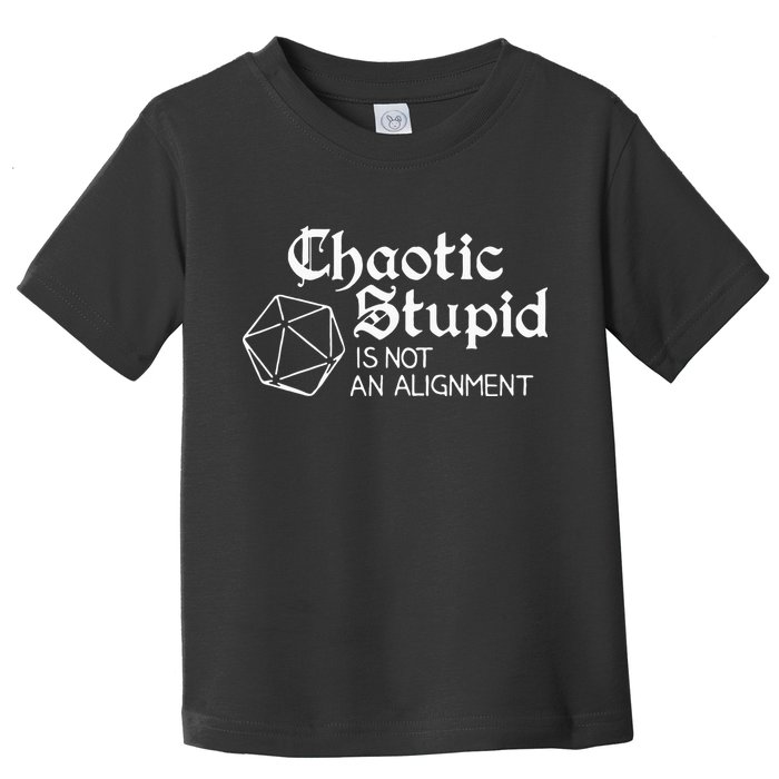 Chaotic Stupid Is Not An Alignment Toddler T-Shirt