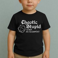 Chaotic Stupid Is Not An Alignment Toddler T-Shirt