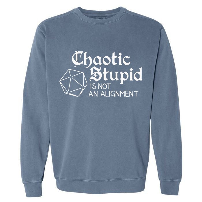 Chaotic Stupid Is Not An Alignment Garment-Dyed Sweatshirt