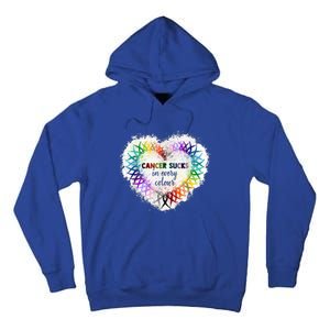 Cancer Sucks In Every Color Cancer Awareness Ribbons Heart Cute Gift Tall Hoodie