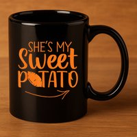 Couples She Is My Sweet Potato I Yam 11oz C Handle Ceramic Mug