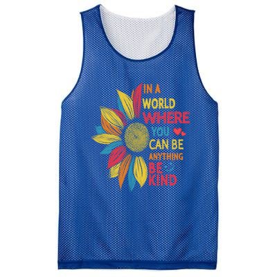 Cool Sunflower In A World Where You Can Be Anything Be Kind Gift Mesh Reversible Basketball Jersey Tank