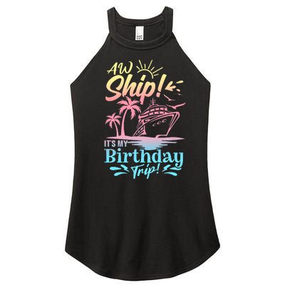 Cruise Ship ItS My Birthday Trip Women’s Perfect Tri Rocker Tank