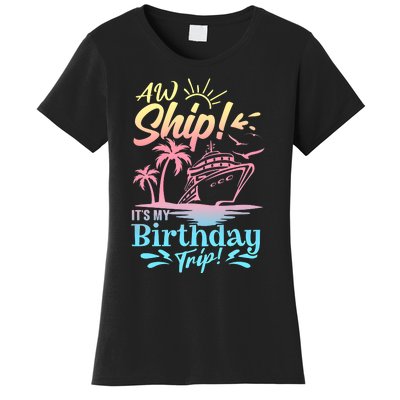 Cruise Ship ItS My Birthday Trip Women's T-Shirt