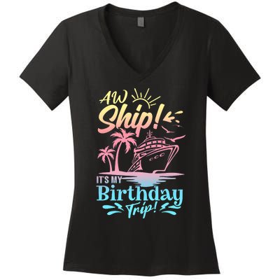 Cruise Ship ItS My Birthday Trip Women's V-Neck T-Shirt