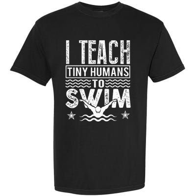 Coach Swimming Instructor I Teach Tiny Humans To Swim Garment-Dyed Heavyweight T-Shirt