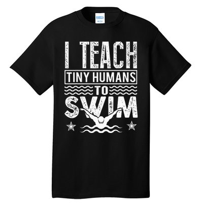 Coach Swimming Instructor I Teach Tiny Humans To Swim Tall T-Shirt