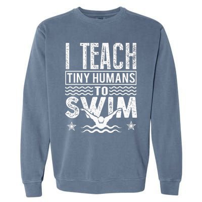 Coach Swimming Instructor I Teach Tiny Humans To Swim Garment-Dyed Sweatshirt