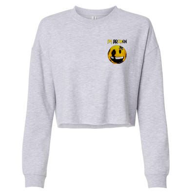 Confused Smile Im Broken Invisible Illness Im OK Broken Cropped Pullover Crew