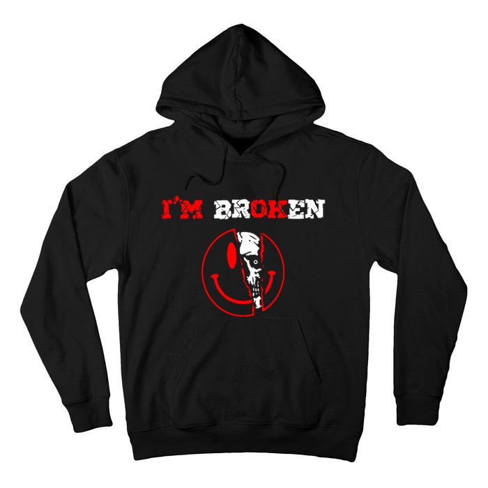 Confused Smile IM Broken Invisible Illness IM Ok Broken Hoodie