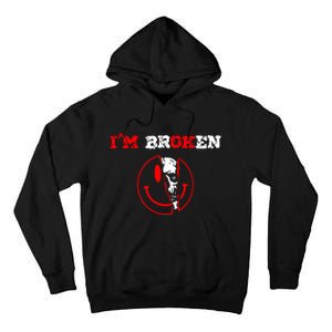 Confused Smile IM Broken Invisible Illness IM Ok Broken Tall Hoodie