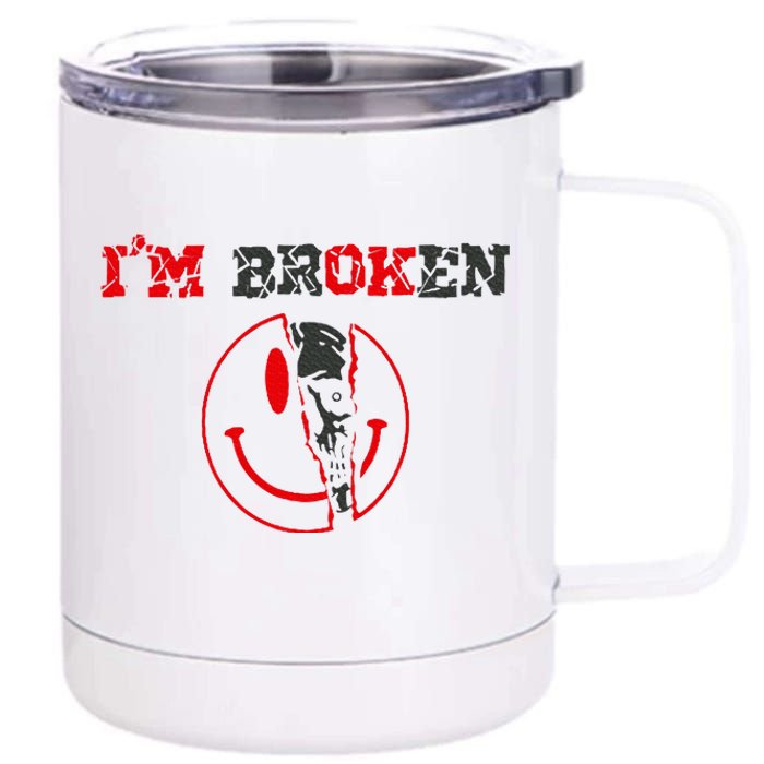 Confused Smile IM Broken Invisible Illness IM Ok Broken 12 oz Stainless Steel Tumbler Cup