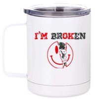 Confused Smile IM Broken Invisible Illness IM Ok Broken 12 oz Stainless Steel Tumbler Cup