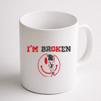 Confused Smile IM Broken Invisible Illness IM Ok Broken Coffee Mug