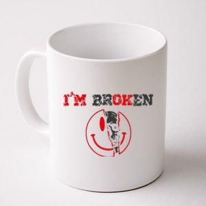 Confused Smile IM Broken Invisible Illness IM Ok Broken Coffee Mug